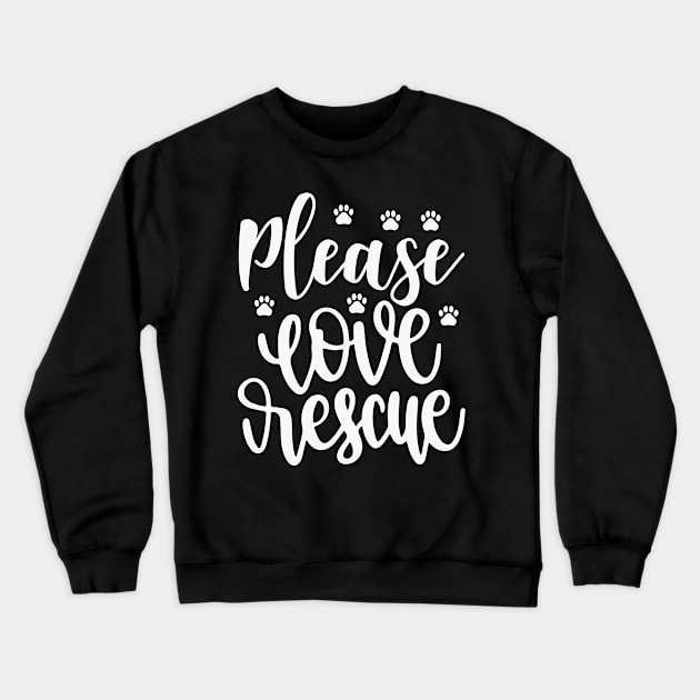 Please Love Rescue Dog Dogs Crewneck Sweatshirt by fromherotozero